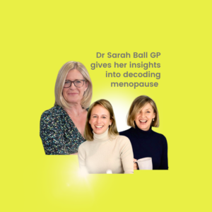 Doctor Sarah Ball shares insights on menopause